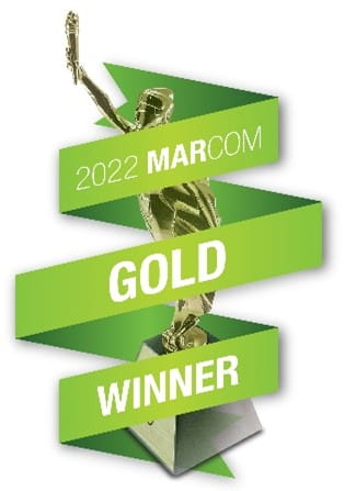 2022 MarCom Awards - Gold 2022 MarCom Awards - Gold